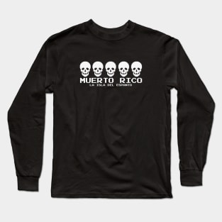 Muerto Rico Puerto Rico Jibaro La Isla del Espanto Long Sleeve T-Shirt